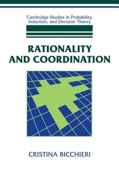 portada Rationality and Coordination (Cambridge Studies in Probability, Induction and Decision Theory) 