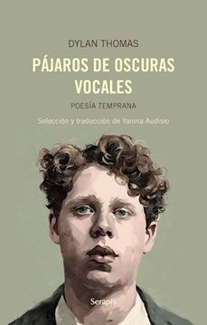 portada Pajaros de Oscuras Vocales Poesia Temprana [Edicion Bilingue / Español-Ingles]