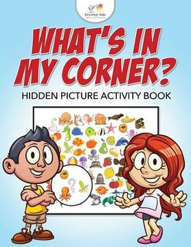 portada What's in My Corner? Hidden Picture Activity Book