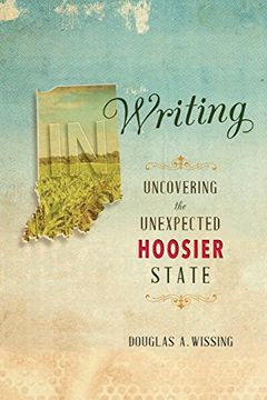 portada IN Writing: Uncovering the Unexpected Hoosier State (en Inglés)