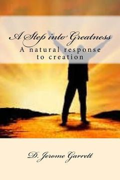 portada A Step into Greatness: A natural response to creation (en Inglés)