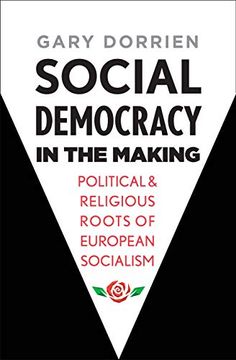 portada Social Democracy in the Making: Political and Religious Roots of European Socialism 