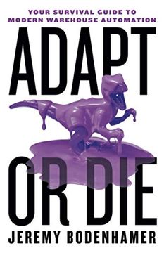 portada Adapt or Die: Your Survival Guide to Modern Warehouse Automation (en Inglés)