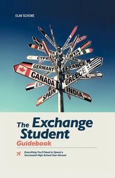 portada the exchange student guid: everything you'll need to spend a successful high school year abroad (en Inglés)