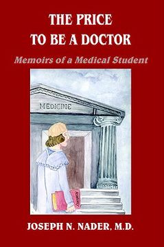 portada the price to be a doctor: memoirs of a medical student