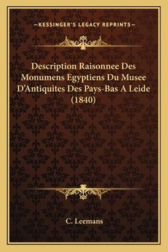 portada Description Raisonnee Des Monumens Egyptiens Du Musee D'Antiquites Des Pays-Bas A Leide (1840) (en Francés)