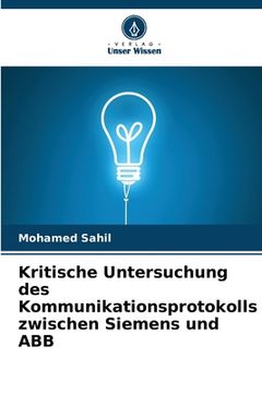 portada Kritische Untersuchung des Kommunikationsprotokolls zwischen Siemens und ABB (in German)