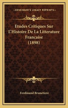 portada Etudes Critiques Sur L'Histoire De La Litterature Francaise (1898) (en Francés)
