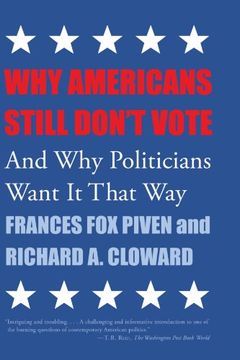 portada Why Americans Still Don't Vote: And why Politicians Want it That way (New Democracy Forum) 