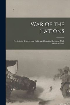 portada War of the Nations: Portfolio in Rotogravure Etchings: Compiled From the Mid-week Pictorial