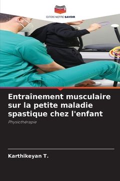 portada Entraînement musculaire sur la petite maladie spastique chez l'enfant (en Francés)