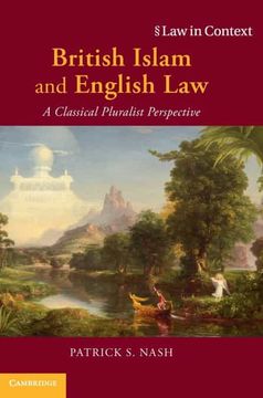 portada British Islam and English Law: A Classical Pluralist Perspective (Law in Context) (in English)