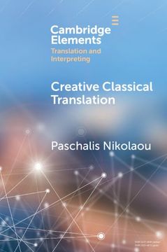 portada Creative Classical Translation (Elements in Translation and Interpreting) (en Inglés)