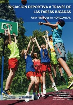 portada Iniciación Deportiva a través de las tareas jugadas: Una propuesta horizontal