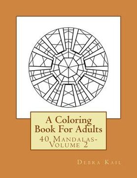 portada A Coloring Book For Adults: 40 Mandalas-Volume 2 (en Inglés)