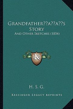portada grandfatheracentsa -a centss story: and other sketches (1854) (en Inglés)
