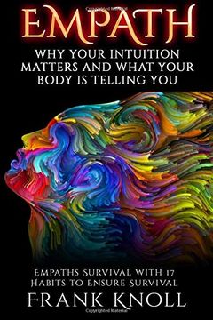 portada Empath: Why Your Intuition Matters and What Your Body is Telling You: Empaths Survival With 17 Habits to Ensure Survival (en Inglés)
