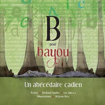 portada B pour Bayou: Un abécédaire cadien (en Francés)