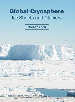 portada Global Cryosphere: Ice Sheets and Glaciers