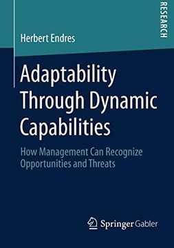 portada Adaptability Through Dynamic Capabilities: How Management can Recognize Opportunities and Threats 