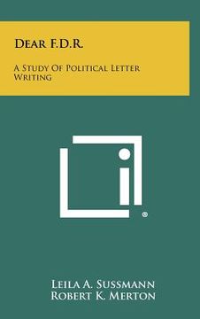 portada dear f.d.r.: a study of political letter writing (en Inglés)