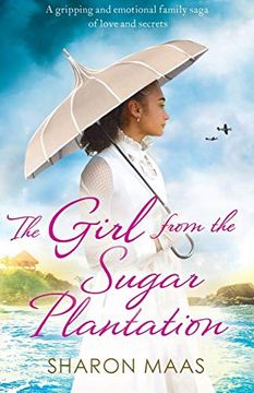 portada The Girl From the Sugar Plantation: A Gripping and Emotional Family Saga of Love and Secrets (The Quint Chronicles) (in English)
