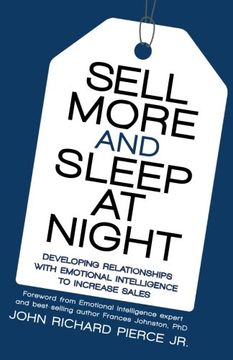 portada Sell More and Sleep at Night: Developing Relationships with Emotional Intelligence to Increase Sales