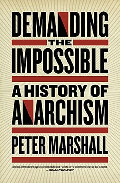 portada Demanding the Impossible: A History of Anarchism (en Inglés)