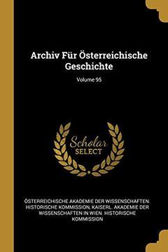 portada Archiv für Österreichische Geschichte; Volume 95 (in German)