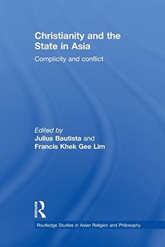 portada Christianity and the State in Asia: Complicity and Conflict (en Inglés)