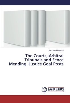 portada The Courts, Arbitral Tribunals and Fence Mending: Justice Goal Posts