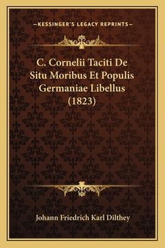 portada C. Cornelii Taciti De Situ Moribus Et Populis Germaniae Libellus (1823) (in German)