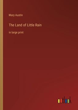 portada The Land of Little Rain: in large print (en Inglés)