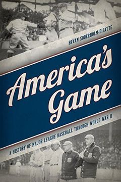 portada America's Game: A History of Major League Baseball Through World war ii (en Inglés)
