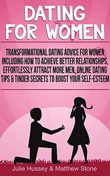 portada Dating for Women: Transformational Dating Advice for Women Including how to Achieve Better Relationships, Effortlessly Attract More men (en Inglés)