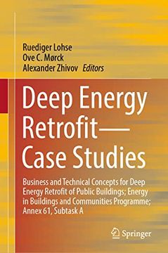 portada Deep Energy Retrofit--Case Studies: Business and Technical Concepts for Deep Energy Retrofit of Public Buildings; Energy in Buildings and Communities (en Inglés)