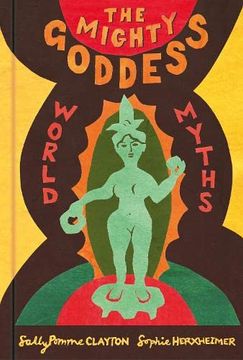 portada The Mighty Goddess: World Myths 