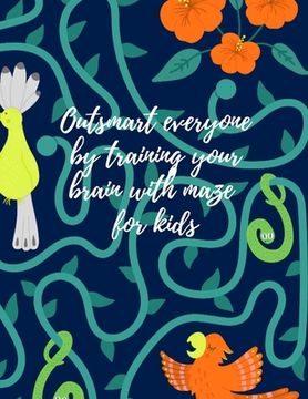 portada Outsmart Everyone by Training Your Brain With Maze for Kids 