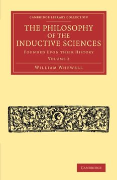 portada The Philosophy of the Inductive Sciences: Volume 2: Founded Upon Their History (Cambridge Library Collection - Philosophy) (in English)