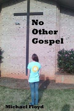 portada No Other Gospel: Living Life God's Way (in English)