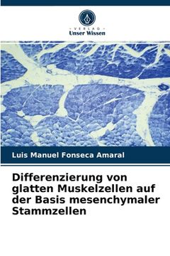portada Differenzierung von glatten Muskelzellen auf der Basis mesenchymaler Stammzellen (en Alemán)