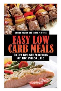 portada Easy Low Carb Meals: Go Low Carb with Superfoods or the Paleo Life