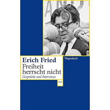 portada Freiheit Herrscht Nicht: Gespräche und Interviews (Wagenbachs Andere Taschenbücher) Herausgegeben von Volker Kaukoreit und Tanja Gausterer (en Alemán)