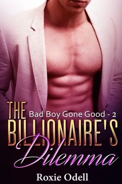 portada Billionaire's Dilemma - Part 2: bad boy billionaire romance (Bad Boy Gone Good Series) (Volume 2)