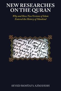 portada New Researches on the Quran: Why and How Two Versions of Islam Entered the History of Mankind
