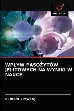 portada Wplyw PasoŻytów Jelitowych Na Wyniki W Nauce (en Polaco)