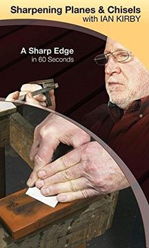 portada Sharpening Planes & Chisels With ian Kirby: A Sharp Edge in 60 Seconds (in English)
