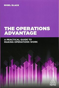 portada The Operations Advantage: A Practical Guide to Making Operations Work (en Inglés)