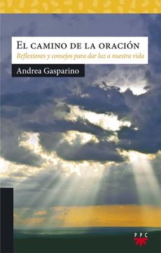 portada El Camino de la Oración: Reflexiones y Consejos Para dar luz a Nuestra Vida (in Spanish)