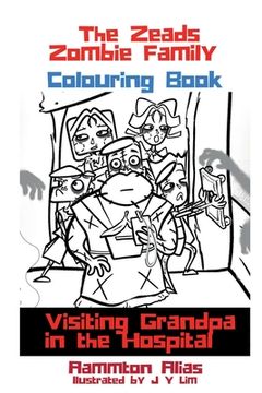 portada The Zeads Zombie Family Coloring Book 1: Visiting Grandpa in the Hospital (en Inglés)